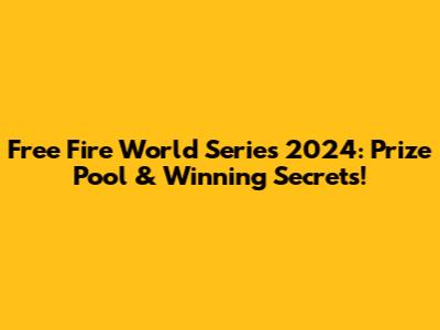 Free Fire World Series 2024: Prize Pool & Winning Secrets!