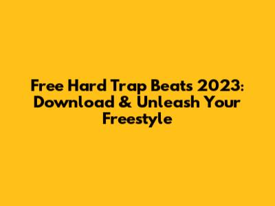 Free Hard Trap Beats 2023: Download & Unleash Your Freestyle