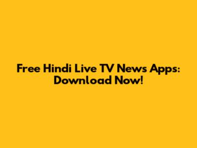 Free Hindi Live TV News Apps: Download Now!