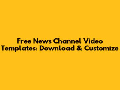 Free News Channel Video Templates: Download & Customize