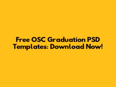 Free OSC Graduation PSD Templates: Download Now!