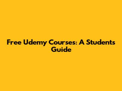 Free Udemy Courses: A Student's Guide