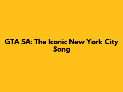 GTA SA: The Iconic "New York City" Song