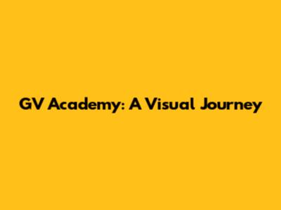 GV Academy: A Visual Journey