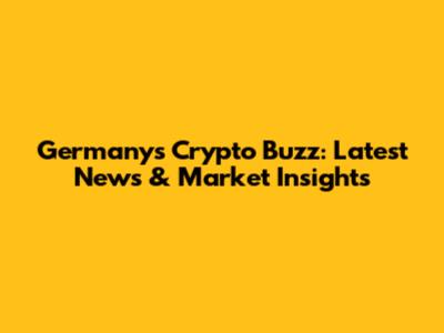 Germany's Crypto Buzz: Latest News & Market Insights