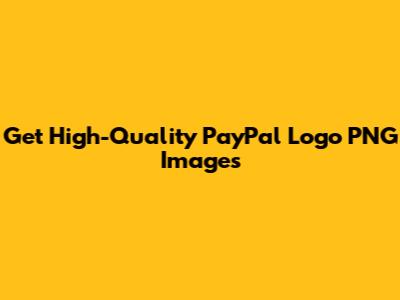 Get High-Quality PayPal Logo PNG Images