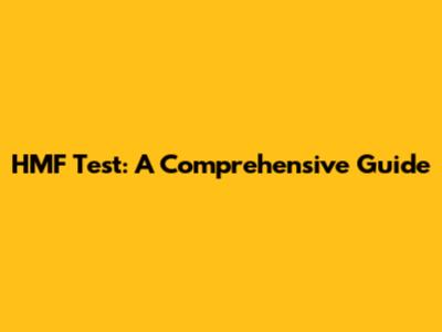 HMF Test: A Comprehensive Guide