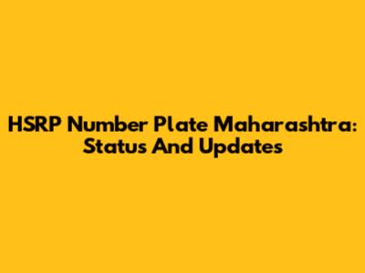 HSRP Number Plate Maharashtra: Status And Updates