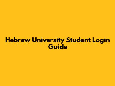 Hebrew University Student Login Guide