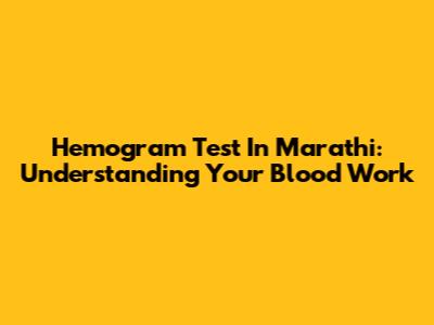 Hemogram Test In Marathi: Understanding Your Blood Work