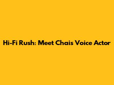 Hi-Fi Rush: Meet Chai's Voice Actor