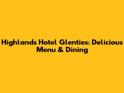 Highlands Hotel Glenties: Delicious Menu & Dining