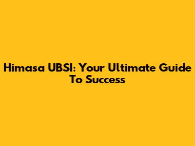 Himasa UBSI: Your Ultimate Guide To Success