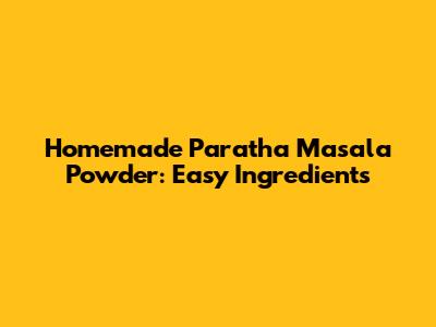 Homemade Paratha Masala Powder: Easy Ingredients