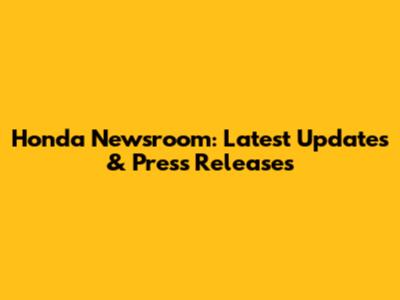 Honda Newsroom: Latest Updates & Press Releases