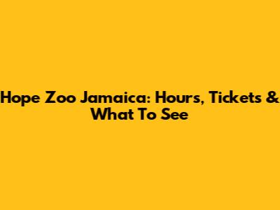 Hope Zoo Jamaica: Hours, Tickets & What To See