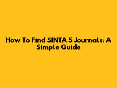 How To Find SINTA 5 Journals: A Simple Guide