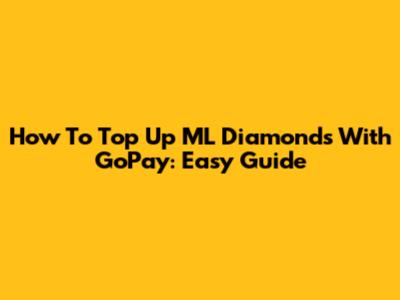 How To Top Up ML Diamonds With GoPay: Easy Guide