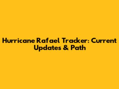 Hurricane Rafael Tracker: Current Updates & Path