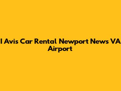 I Avis Car Rental Newport News VA Airport
