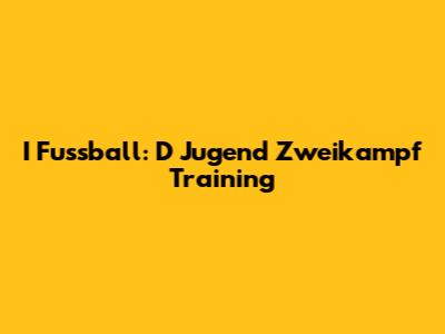 I Fussball: D Jugend Zweikampf Training