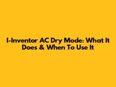 I-Inventor AC Dry Mode: What It Does & When To Use It