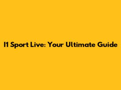 I1 Sport Live: Your Ultimate Guide