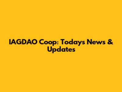 IAGDAO Coop: Today's News & Updates