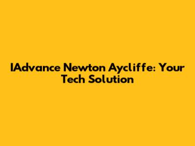 IAdvance Newton Aycliffe: Your Tech Solution