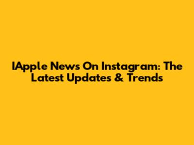 IApple News On Instagram: The Latest Updates & Trends