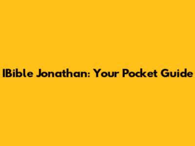 IBible Jonathan: Your Pocket Guide