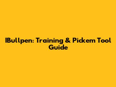 IBullpen: Training & Pick'em Tool Guide