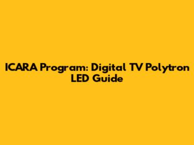 ICARA Program: Digital TV Polytron LED Guide