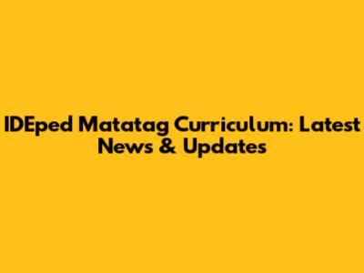 IDEped Matatag Curriculum: Latest News & Updates