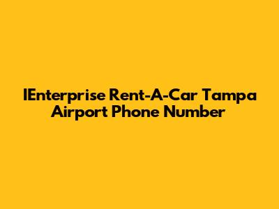 IEnterprise Rent-A-Car Tampa Airport Phone Number