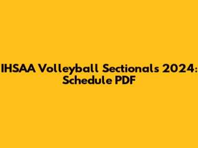 IHSAA Volleyball Sectionals 2024: Schedule PDF