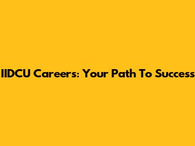 IIDCU Careers: Your Path To Success