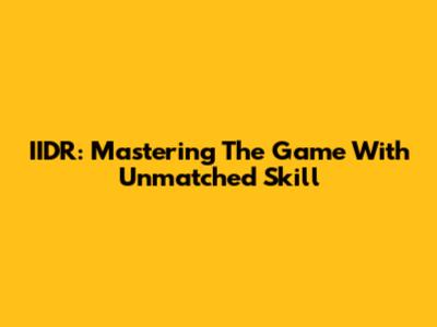 IIDR: Mastering The Game With Unmatched Skill