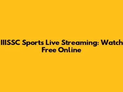 IIISSC Sports Live Streaming: Watch Free Online