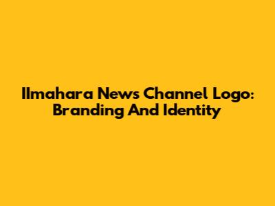 IImahara News Channel Logo: Branding And Identity