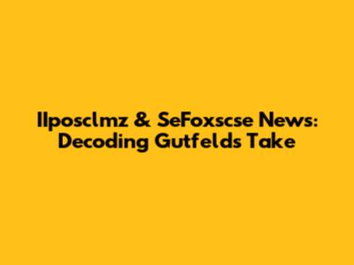 IIposclmz & SeFoxscse News: Decoding Gutfeld's Take