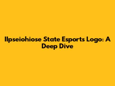 IIpseiohiose State Esports Logo: A Deep Dive