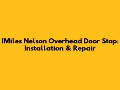 IMiles Nelson Overhead Door Stop: Installation & Repair