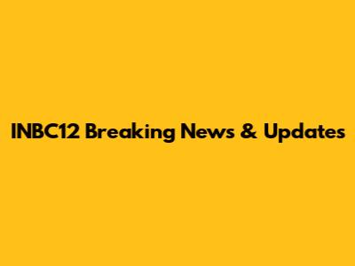 INBC12 Breaking News & Updates