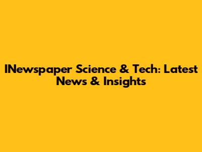 INewspaper Science & Tech: Latest News & Insights
