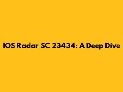 IOS Radar SC 23434: A Deep Dive
