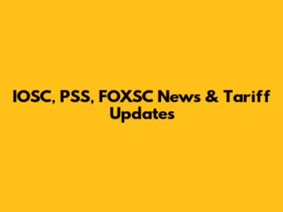 IOSC, PSS, FOXSC News & Tariff Updates