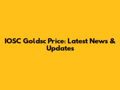 IOSC Goldsc Price: Latest News & Updates