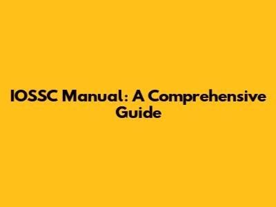 IOSSC Manual: A Comprehensive Guide