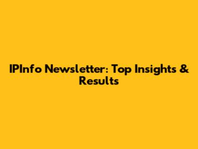 IPInfo Newsletter: Top Insights & Results